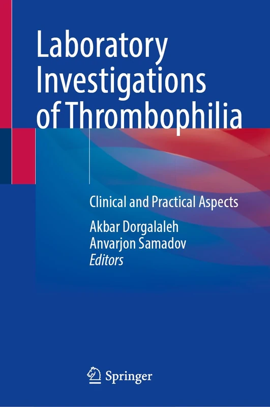 Laboratory Investigations of Thrombophilia: Clinical and Practical Aspects