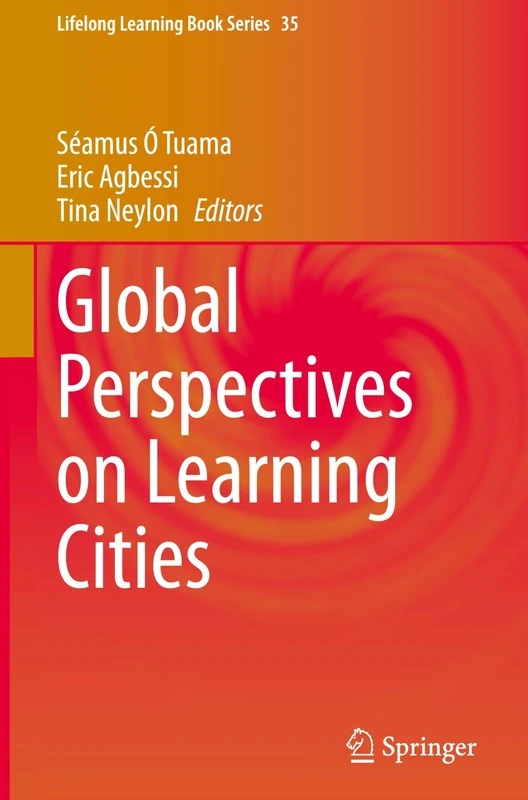Global Perspectives on Learning Cities: 35 (Lifelong Learning Book Series, 35)