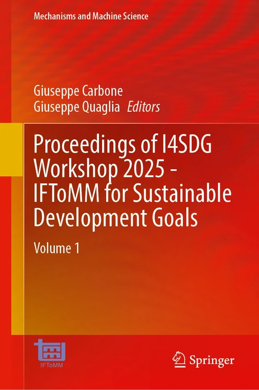 Proceedings of I4SDG Workshop 2025 - IFToMM for Sustainable Development Goals: Volume 1: 179 (Mechanisms and Machine Science, 179)