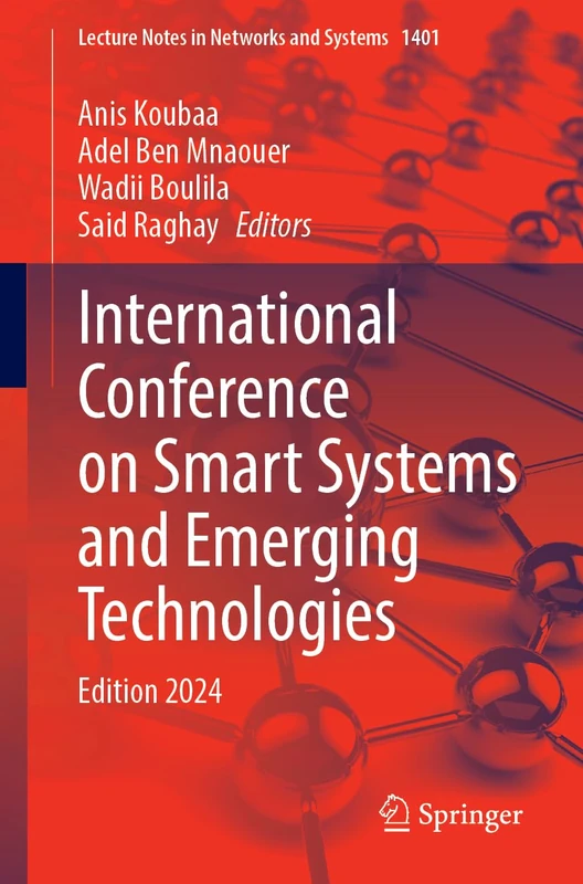International Conference on Smart Systems and Emerging Technologies: Edition 2024: 1401 (Lecture Notes in Networks and Systems, 1401)
