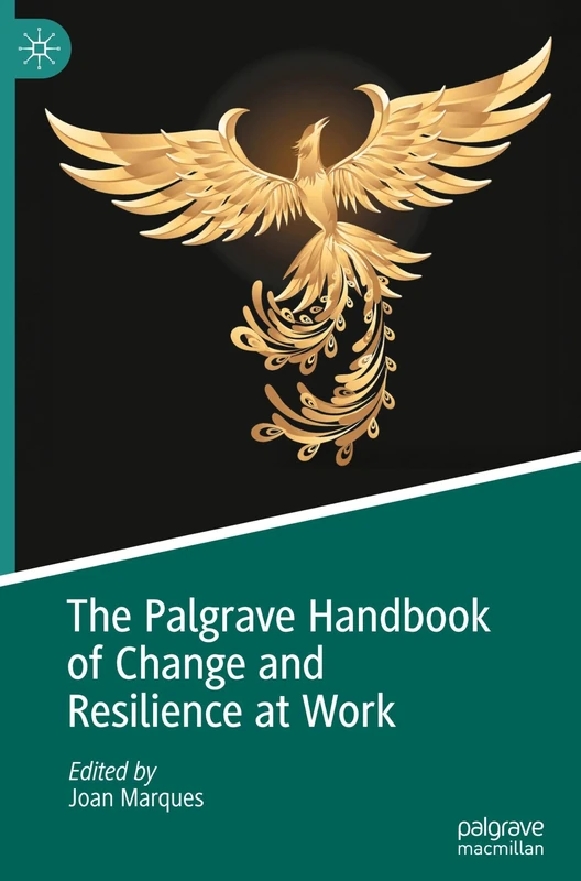 The Palgrave Handbook of Change and Resilience at Work