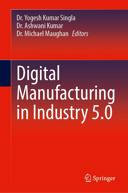 Springer - Digital Manufacturing in Industry 5.0 Book