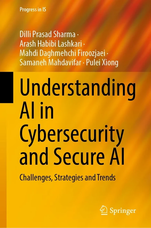 Understanding AI in Cybersecurity and Secure AI: Challenges, Strategies and Trends (Progress in IS)