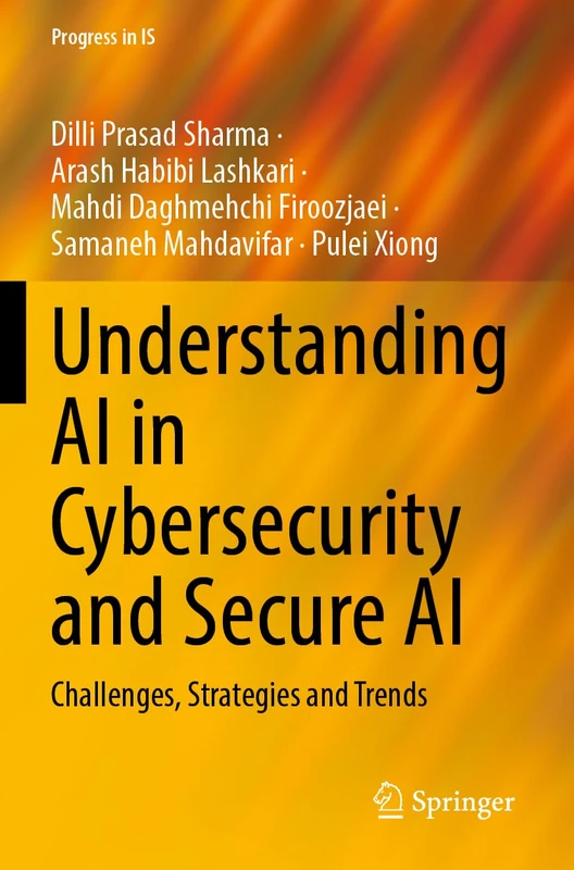 Understanding AI in Cybersecurity and Secure AI: Challenges, Strategies and Trends (Progress in IS)