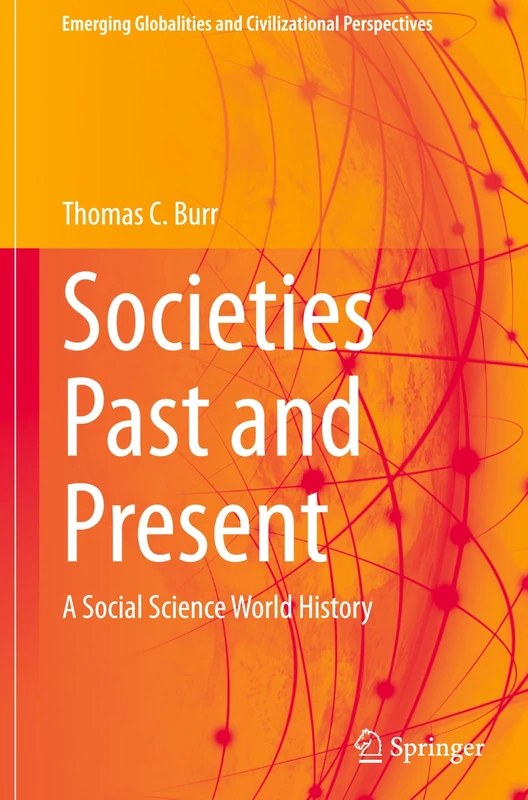 Societies Past and Present: A Social Science World History (Emerging Globalities and Civilizational Perspectives) - Image 1