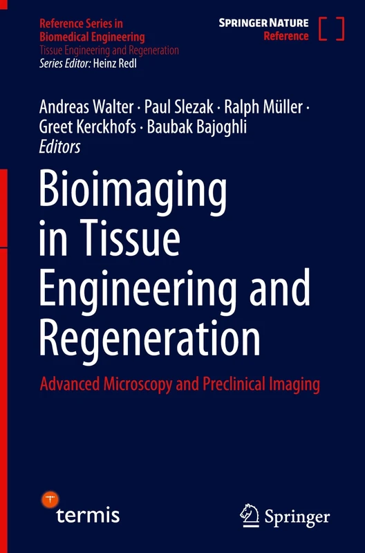 Bioimaging in Tissue Engineering and Regeneration: Advanced Microscopy and Preclinical Imaging (Reference Series in Biomedical Engineering)