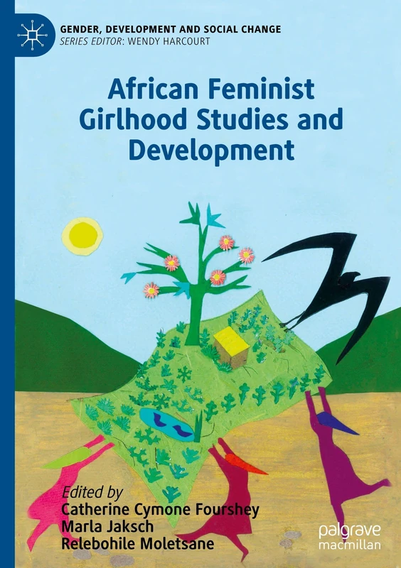 African Feminist Girlhood Studies and Development (Gender, Development and Social Change)
