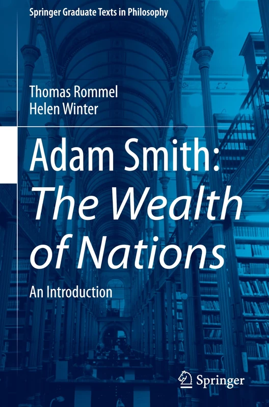 Adam Smith: The Wealth of Nations: An Introduction (Springer Graduate Texts in Philosophy)