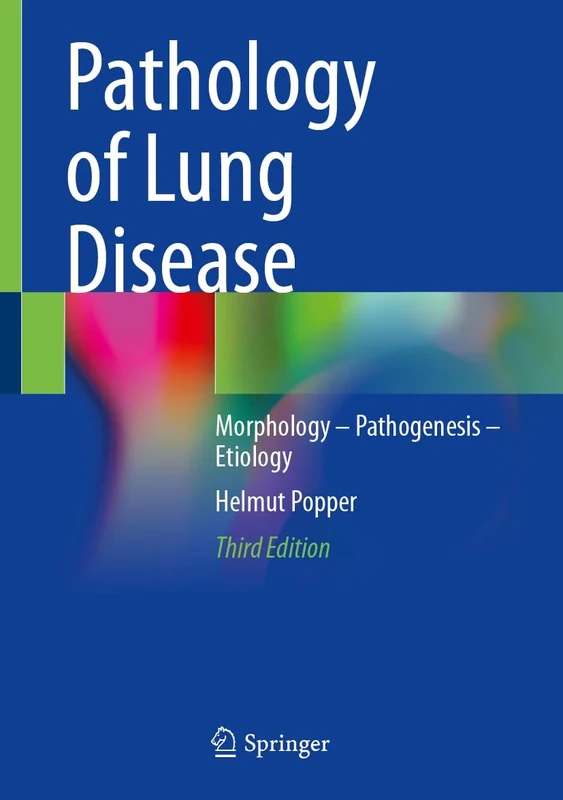 Pathology of Lung Disease: Morphology – Pathogenesis – Etiology