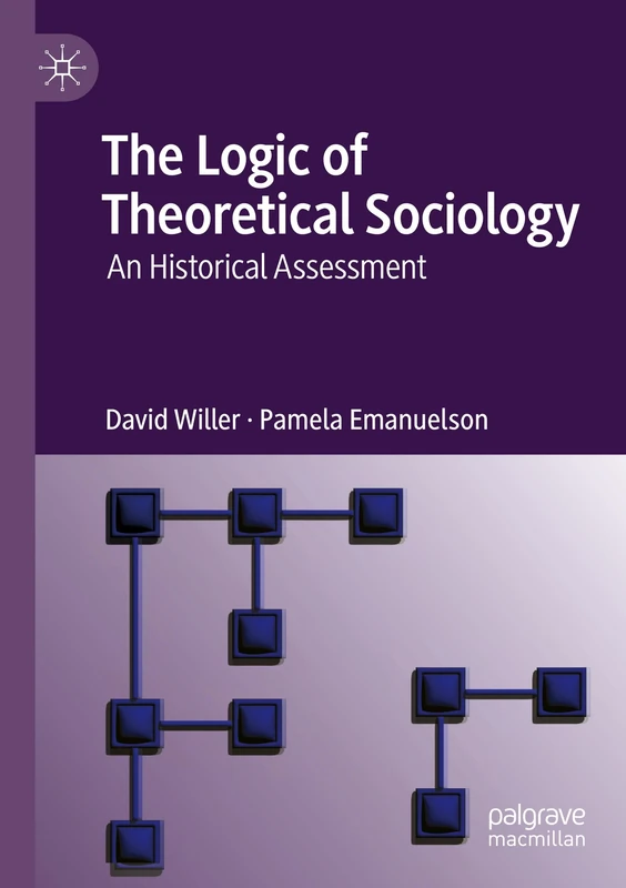 The Logic of Theoretical Sociology: An Historical Assessment