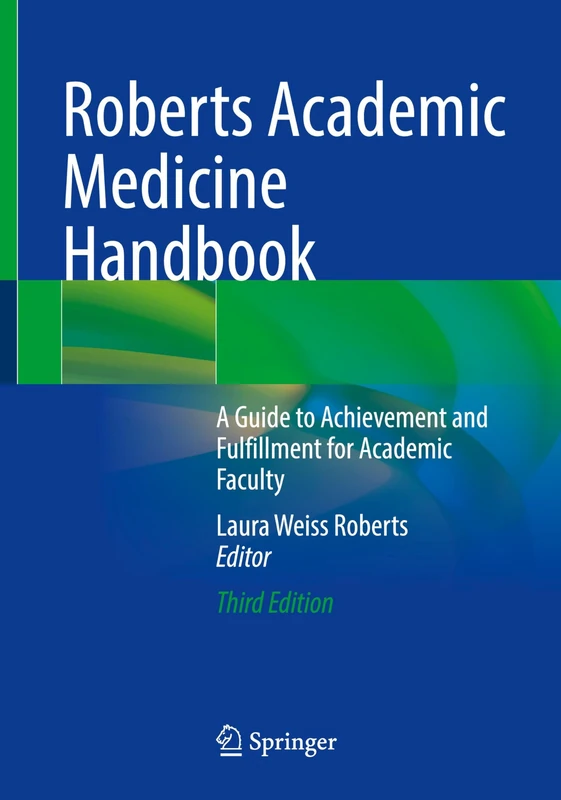 Roberts Academic Medicine Handbook: A Guide to Achievement and Fulfillment for Academic Faculty