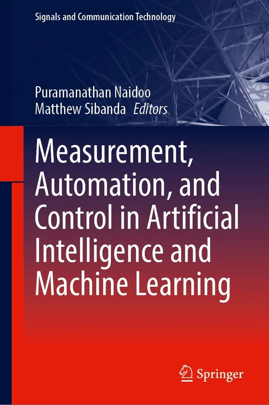 Measurement, Automation, and Control in Artificial Intelligence and Machine Learning (Signals and Communication Technology)