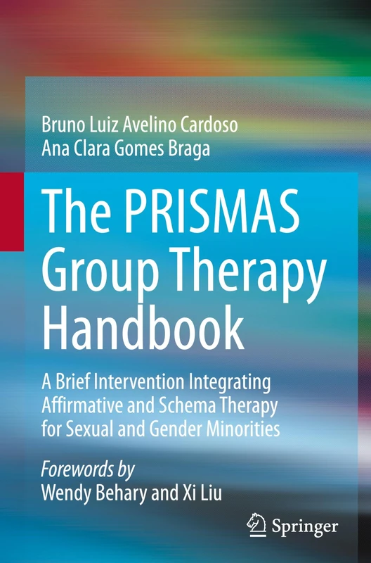 The PRISMAS Group Therapy Handbook: A Brief Intervention Integrating Affirmative and Schema Therapy for Sexual and Gender Minorities