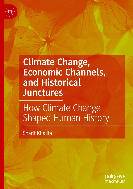 Climate Change, Economic Channels, and Historical Junctures: How Climate Change Shaped Human History