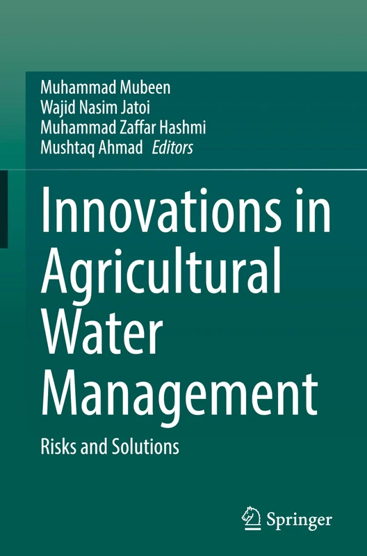 Innovations in Agricultural Water Management: Risks and Solutions