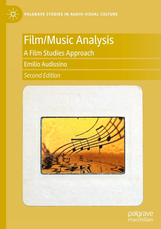 Film/Music Analysis: A Film Studies Approach (Palgrave Studies in Audio-Visual Culture)