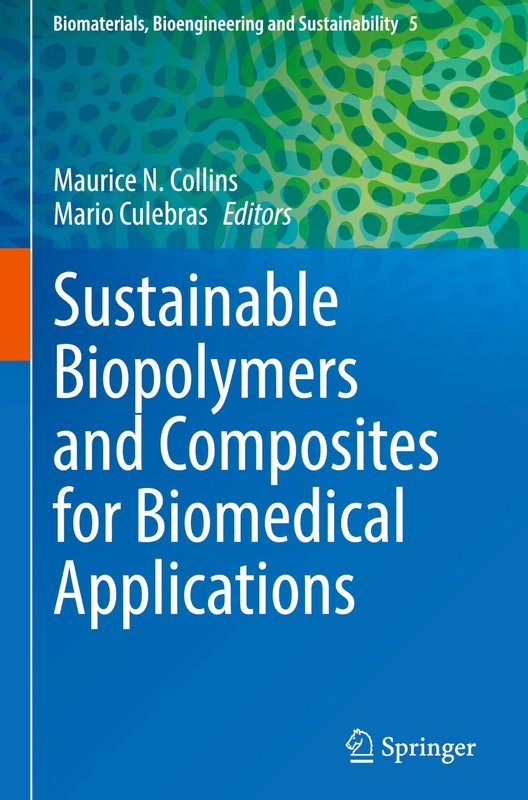 Sustainable Biopolymers and Composites for Biomedical Applications: 5 (Biomaterials, Bioengineering and Sustainability, 5)