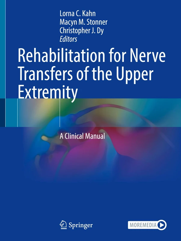 Rehabilitation for Nerve Transfers of the Upper Extremity: A Clinical Manual
