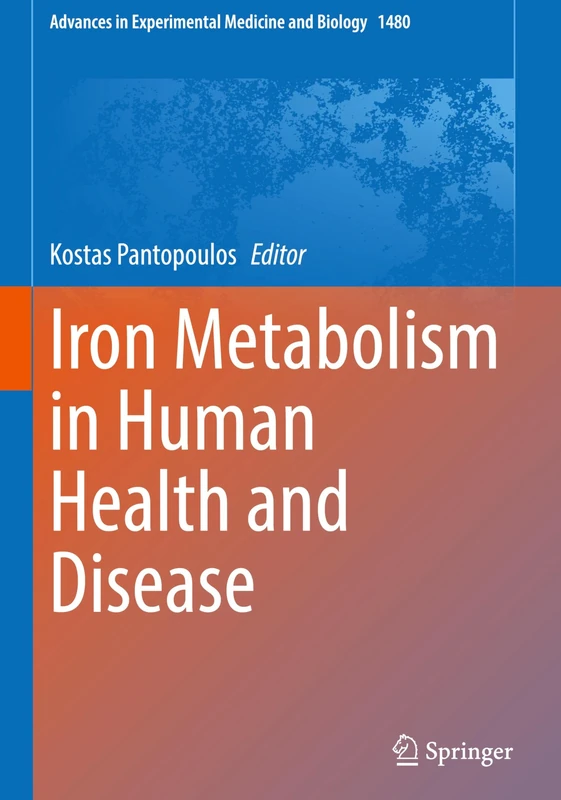 Iron Metabolism in Human Health and Disease: 1480 (Advances in Experimental Medicine and Biology, 1480)