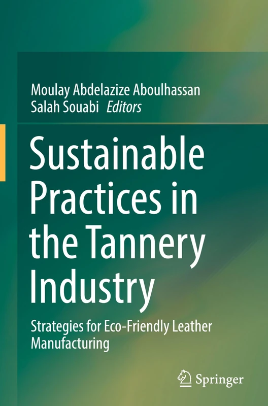 Sustainable Practices in the Tannery Industry: Strategies for Eco-Friendly Leather Manufacturing