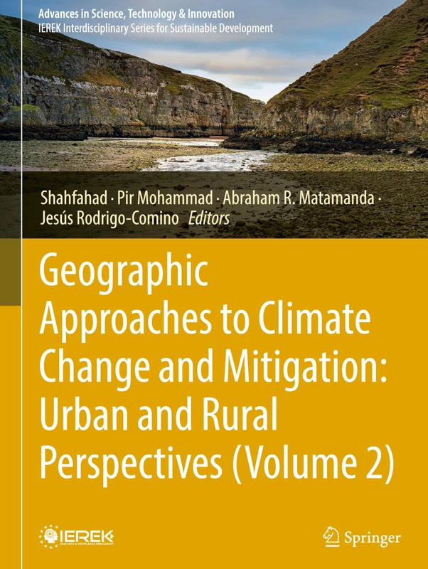 Geographic Approaches to Climate Change and Mitigation: Urban and Rural Perspectives (Volume 2) (Advances in Science, Technology & Innovation)