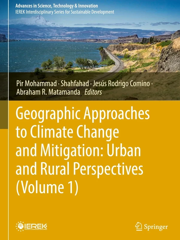 Geographic Approaches to Climate Change and Mitigation: Urban and Rural Perspectives (Volume 1) (Advances in Science, Technology & Innovation)