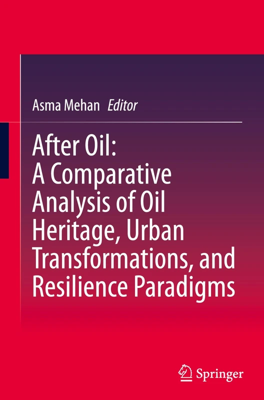 Springer - After Oil: Comparative Analysis of Oil Heritage