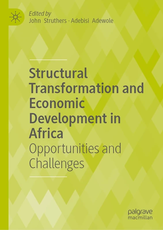 Structural Transformation and Economic Development in Africa: Opportunities and Challenges