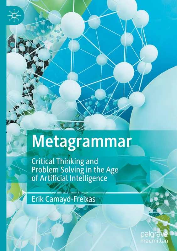 Metagrammar: Critical Thinking and Problem Solving in the Age of Artificial Intelligence