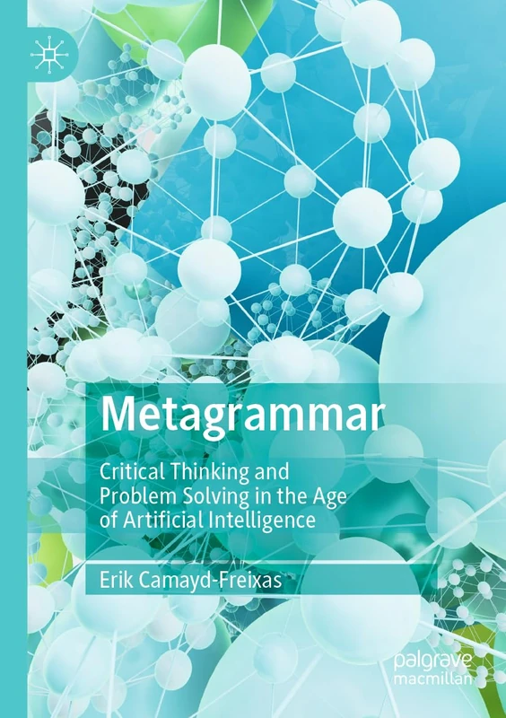 Metagrammar: Critical Thinking and Problem Solving in the Age of Artificial Intelligence