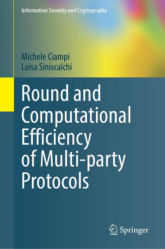Round and Computational Efficiency of Multi-party Protocols (Information Security and Cryptography)