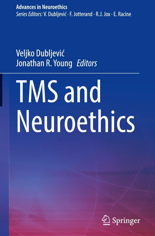 TMS and Neuroethics (Advances in Neuroethics)