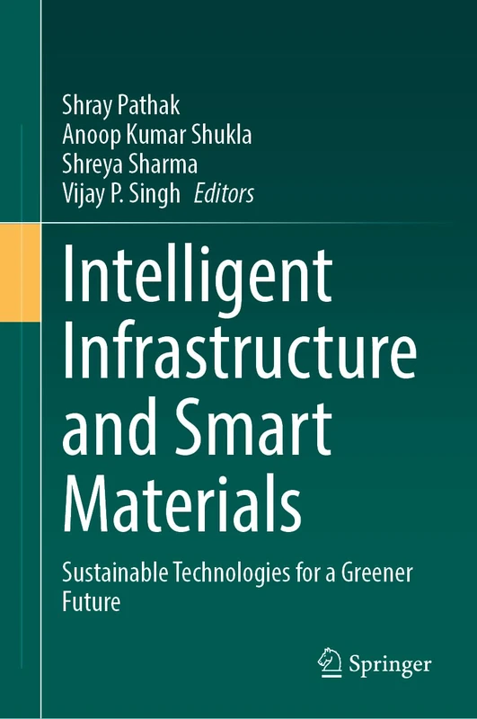 Intelligent Infrastructure and Smart Materials: Sustainable Technologies for a Greener Future