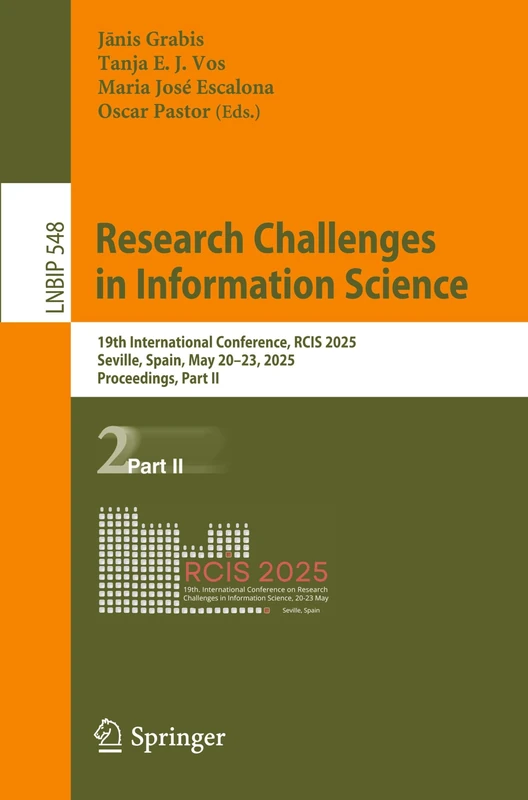 Research Challenges in Information Science: 19th International Conference, RCIS 2025, Seville, Spain, May 20–23, 2025, Proceedings, Part II