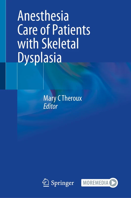 Anesthesia Care of Patients with Skeletal Dysplasia: With Online Files