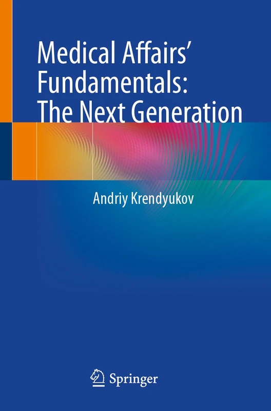 Medical Affairs’ Fundamentals: The Next Generation