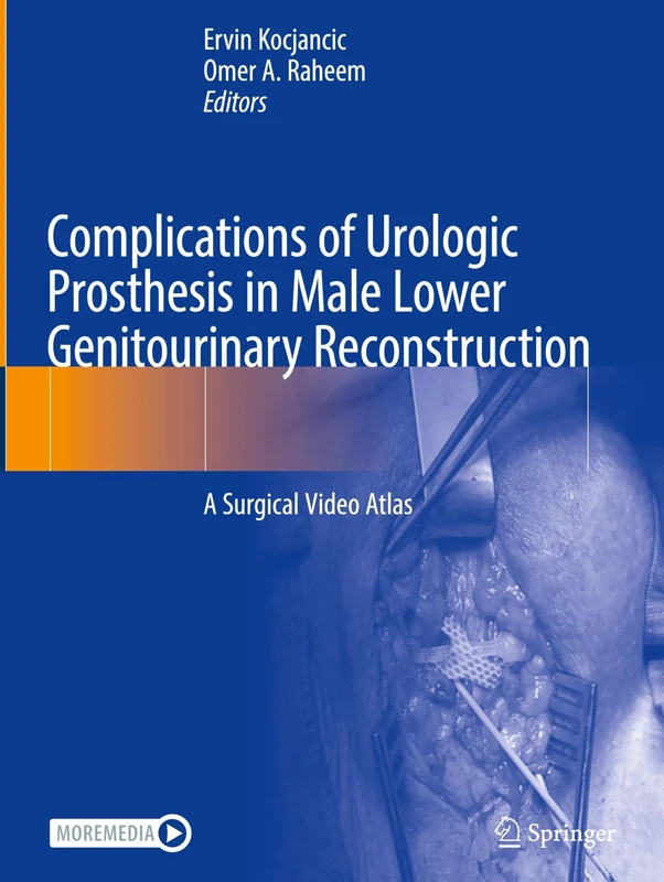 Complications of Urologic Prosthesis in Male Lower Genitourinary Reconstruction: A Surgical Video Atlas