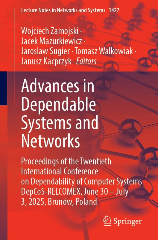 Advances in Dependable Systems and Networks: Proceedings of the Twentieth International Conference on Dependability of Computer Systems ... (Lecture Notes in Networks and Systems, 1427)
