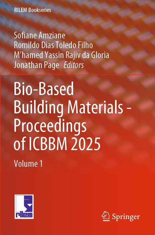 Bio-Based Building Materials - Proceedings of ICBBM 2025: Volume 1 (RILEM Bookseries, 60)