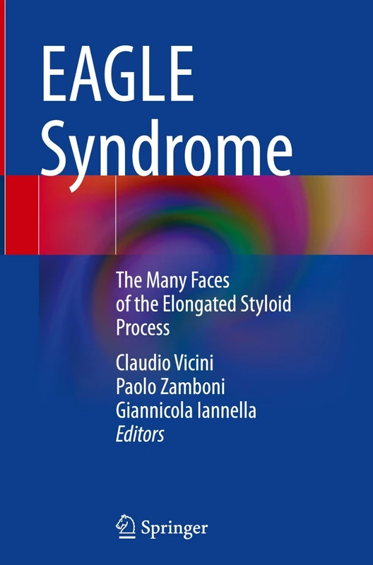 EAGLE Syndrome: The Many Faces of the Elongated Styloid Process
