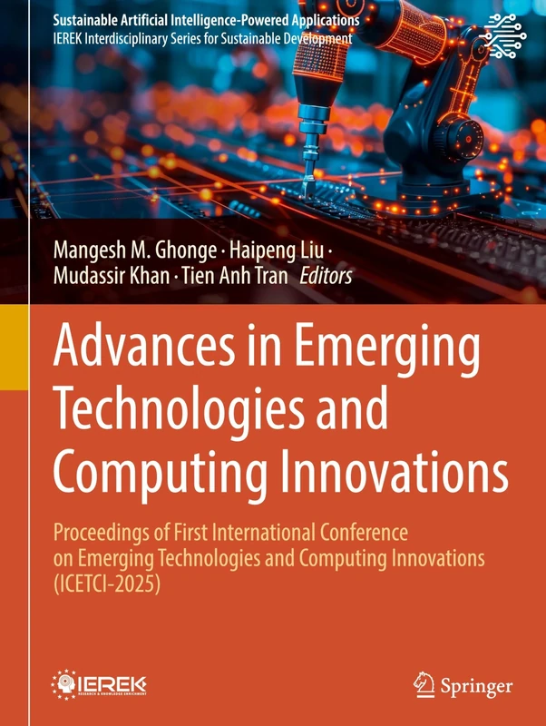 Advances in Emerging Technologies and Computing Innovations: Proceedings of First International Conference on Emerging Technologies and Computing ... Artificial Intelligence-Powered Applications)