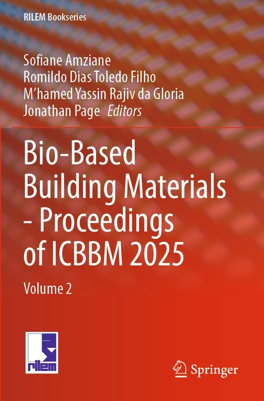 Bio-Based Building Materials - Proceedings of ICBBM 2025: Volume 2 (RILEM Bookseries, 61)