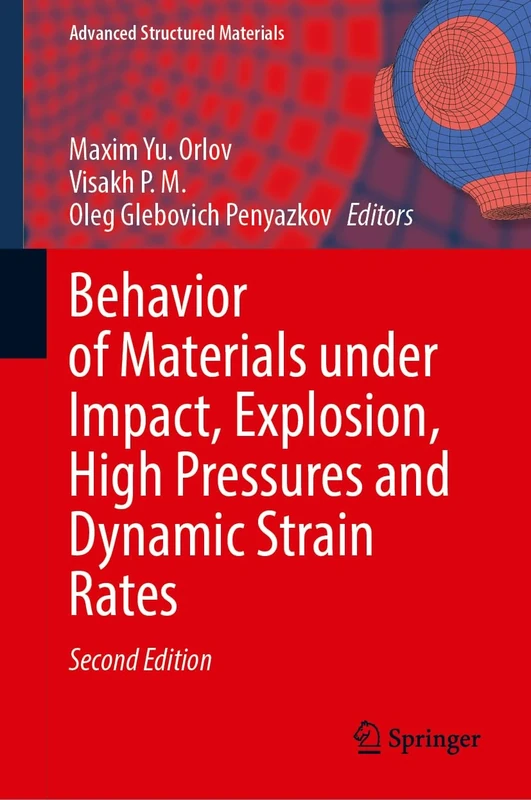 Behavior of Materials Under Impact, Explosion, High Pressures and Dynamic Strain Rates: 234 (Advanced Structured Materials, 234)