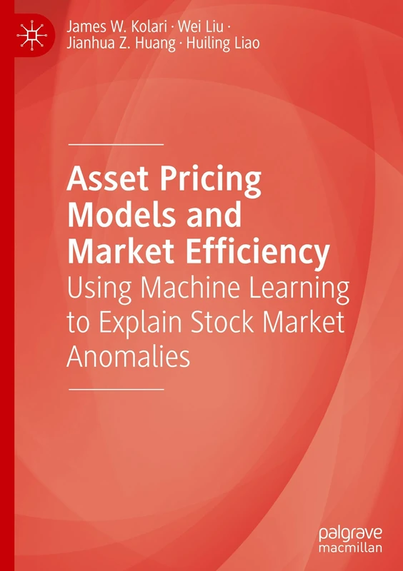 Asset Pricing Models and Market Efficiency: Using Machine Learning to Explain Stock Market Anomalies