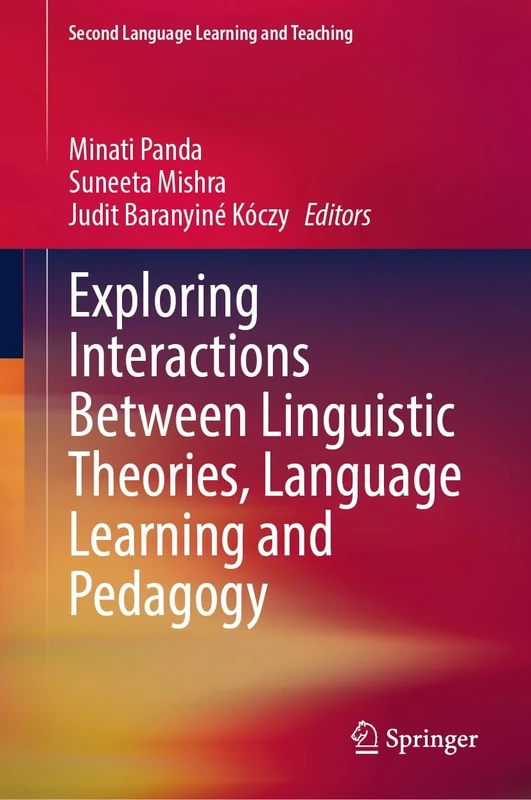 Exploring Interactions Between Linguistic Theories, Language Learning and Pedagogy (Second Language Learning and Teaching)