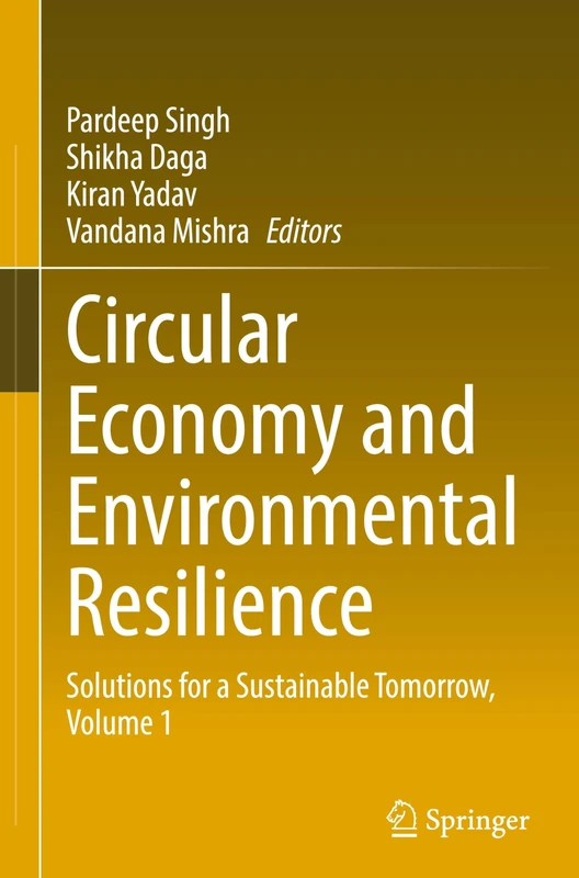 Circular Economy and Environmental Resilience: Solutions for a Sustainable Tomorrow, Volume 1