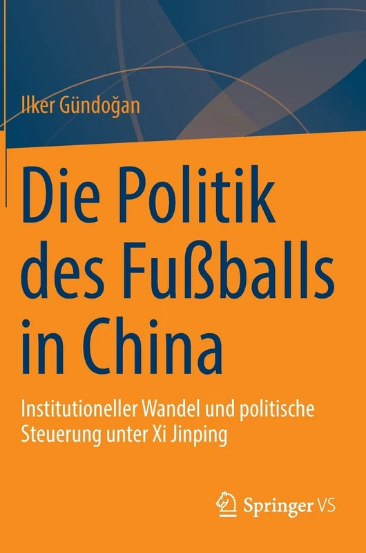 Die Politik des Fußballs in China: Institutioneller Wandel und politische Steuerung unter Xi Jinping
