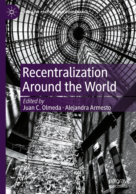 Recentralization Around the World (Executive Politics and Governance)