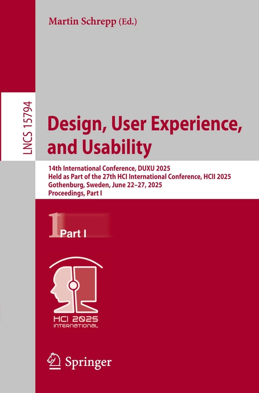 Design, User Experience, and Usability: 14th International Conference, DUXU 2025, Held as Part of the 27th HCI International Conference, HCII 2025, ... (Lecture Notes in Computer Science, 15794)