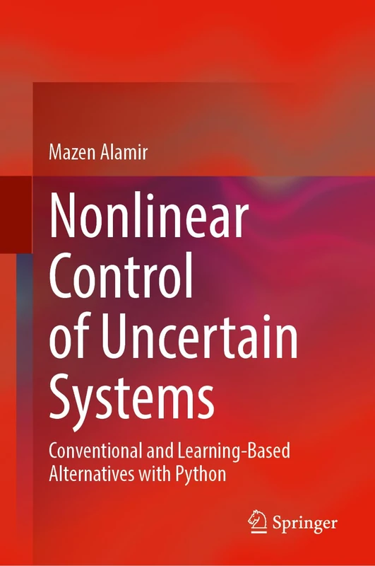Nonlinear Control of Uncertain Systems: Conventional and Learning-Based Alternatives with Python
